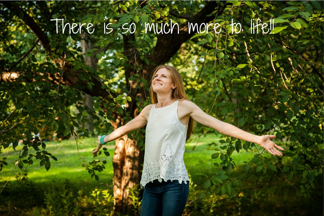 There is so much more to life!!-4